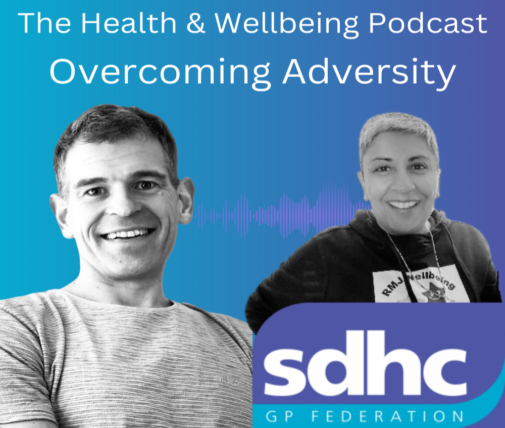 The SDHC Health & Wellbeing Podcast Episode 08